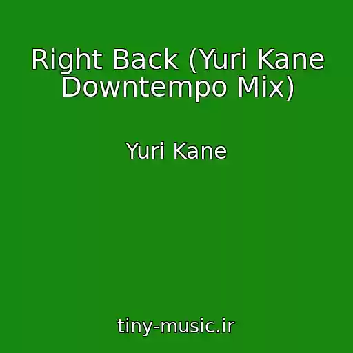 کاور آهنگ Right Back (Yuri Kane Downtempo Mix) از Yuri Kane