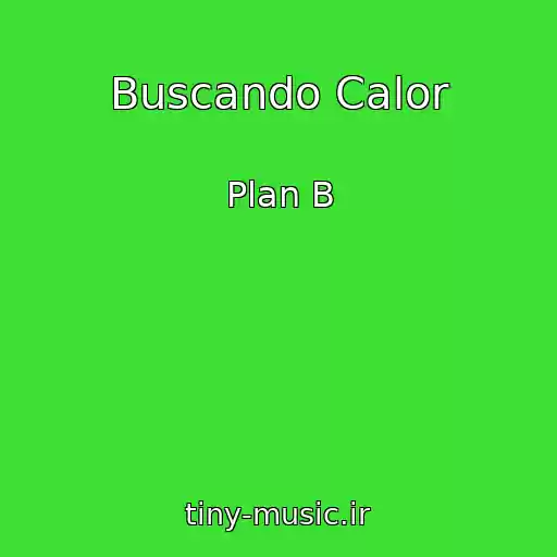 کاور آهنگ Buscando Calor از Plan B