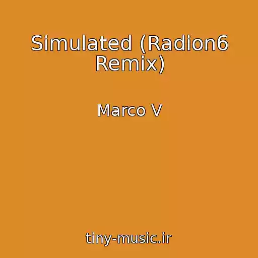 کاور آهنگ Simulated (Radion6 Remix) از Marco V