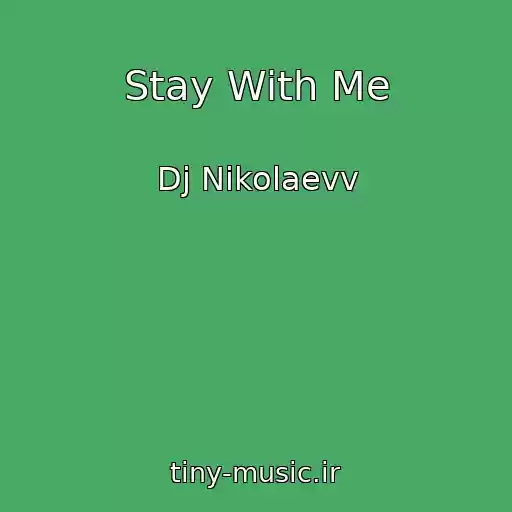کاور آهنگ Stay With Me از Dj Nikolaevv
