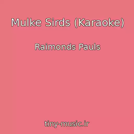 کاور آهنگ Mulke Sirds (Karaoke) از Raimonds Pauls