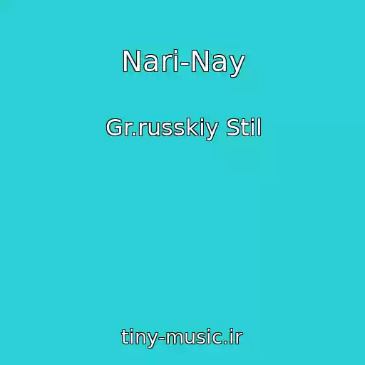 کاور آهنگ Nari-Nay از Gr.russkiy Stil