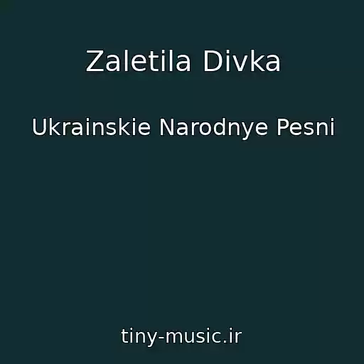 کاور آهنگ Zaletіla Dіvka از Ukrainskie Narodnye Pesni