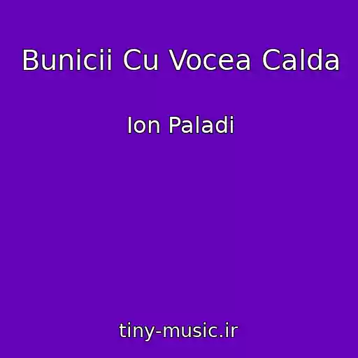 کاور آهنگ Bunicii Cu Vocea Calda از Ion Paladi
