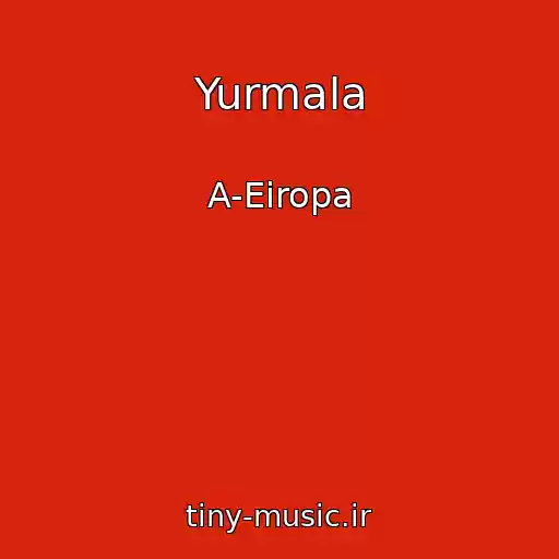 کاور آهنگ Yurmala از A-Eiropa