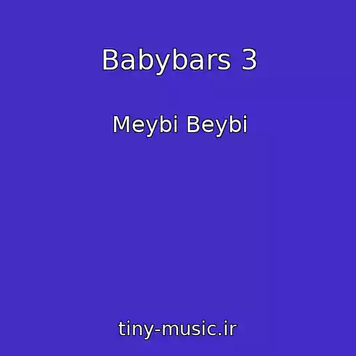 کاور آهنگ Babybars 3 از Meybi Beybi