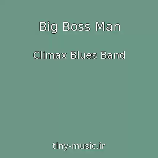کاور آهنگ Big Boss Man از Climax Blues Band