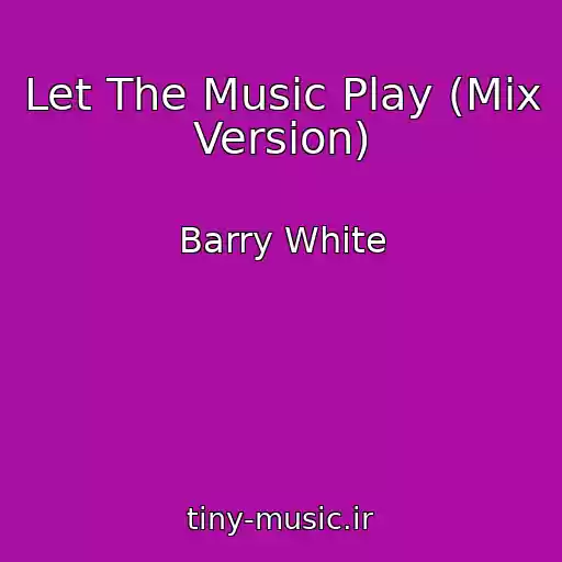 کاور آهنگ Let The Music Play (Mix Version) از Barry White
