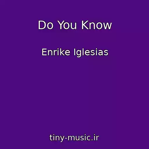 کاور آهنگ Do You Know از Enrike Iglesias