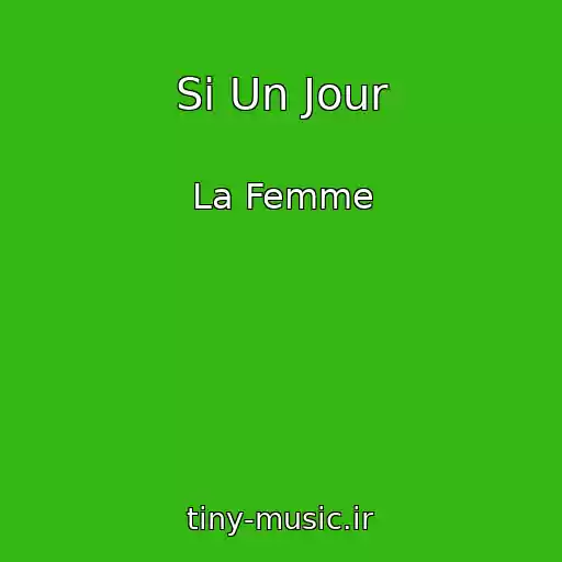 کاور آهنگ Si Un Jour از La Femme