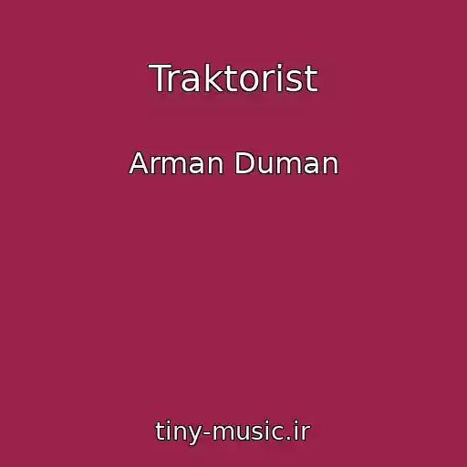 کاور آهنگ Traktorist از Arman Duman