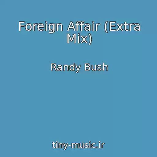 کاور آهنگ Foreign Affair (Extra Mix) از Randy Bush