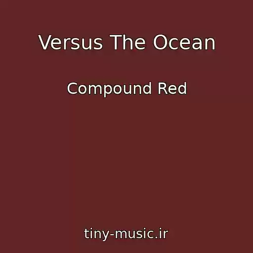 کاور آهنگ Versus The Ocean از Compound Red