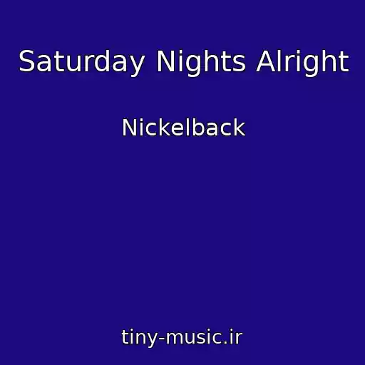 کاور آهنگ Saturday Nights Alright از Nickelback