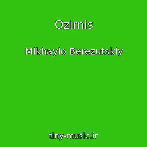 کاور آهنگ Ozirnis از Mikhaylo Berezutskiy