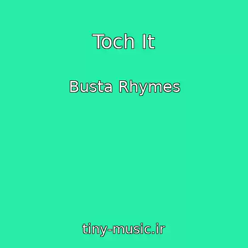 کاور آهنگ Toch It از Busta Rhymes