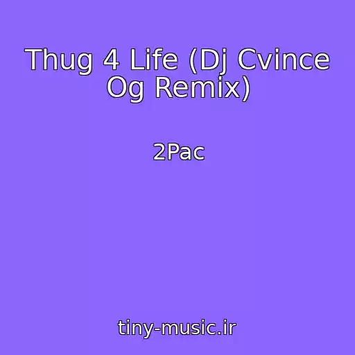 کاور آهنگ Thug 4 Life (Dj Cvince Og Remix) از 2Pac