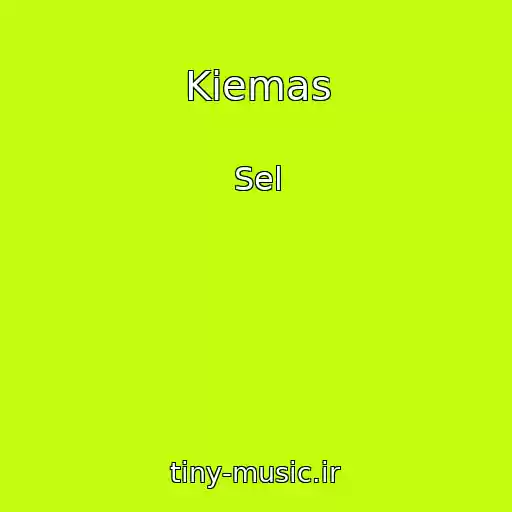 کاور آهنگ Kiemas از Sel