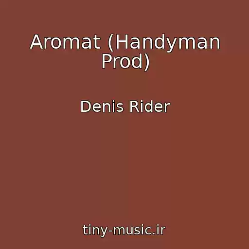 کاور آهنگ Aromat (Handyman Prod) از Denis Rider