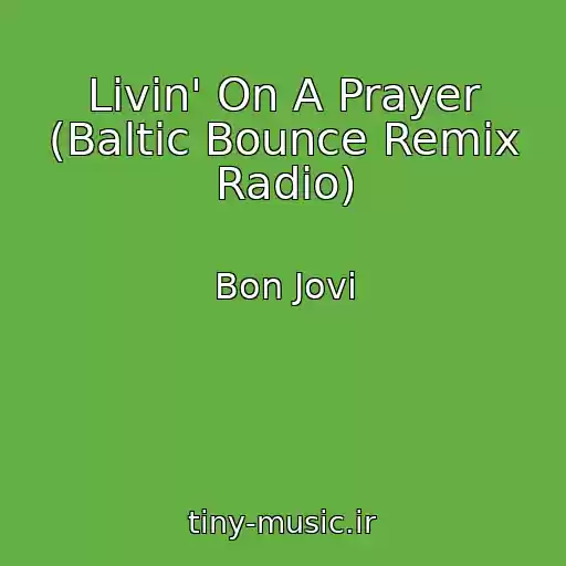 کاور آهنگ Livin' On A Prayer (Baltic Bounce Remix Radio) از Bon Jovi