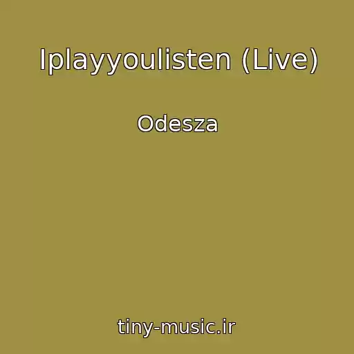 کاور آهنگ Iplayyoulisten (Live) از Odesza
