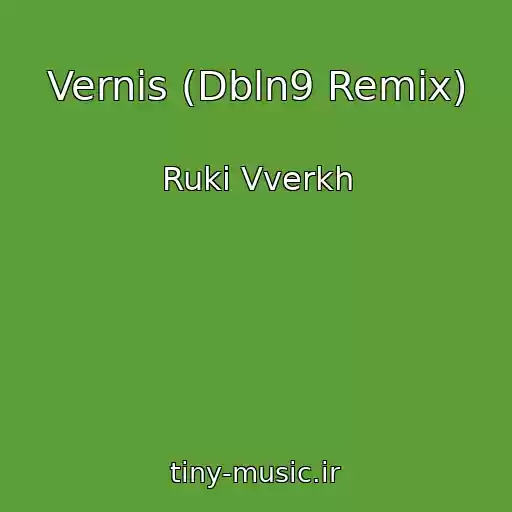 کاور آهنگ Vernis (Dbln9 Remix) از Ruki Vverkh