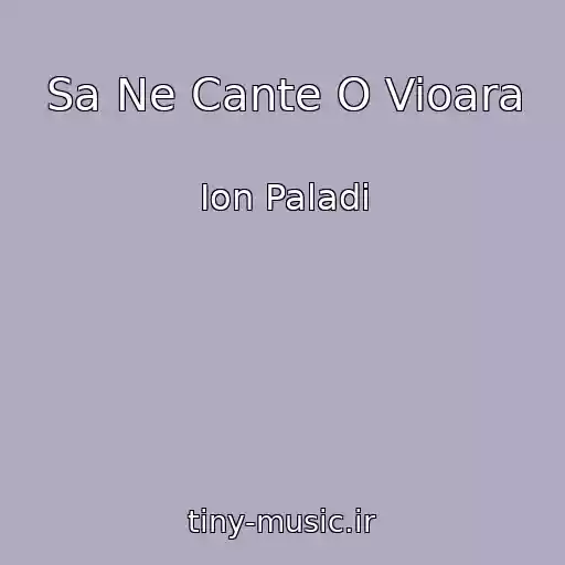 کاور آهنگ Sa Ne Cante O Vioara از Ion Paladi