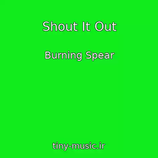 کاور آهنگ Shout It Out از Burning Spear
