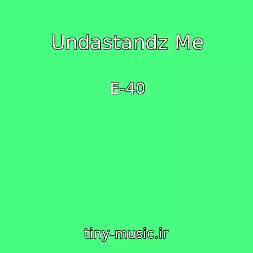 کاور آهنگ Undastandz Me از E-40