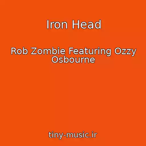 کاور آهنگ Iron Head از Rob Zombie Featuring Ozzy Osbourne