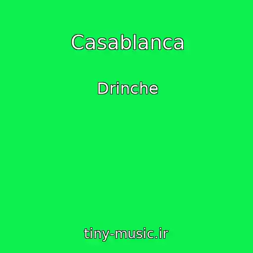 کاور آهنگ Casablanca از Drinche