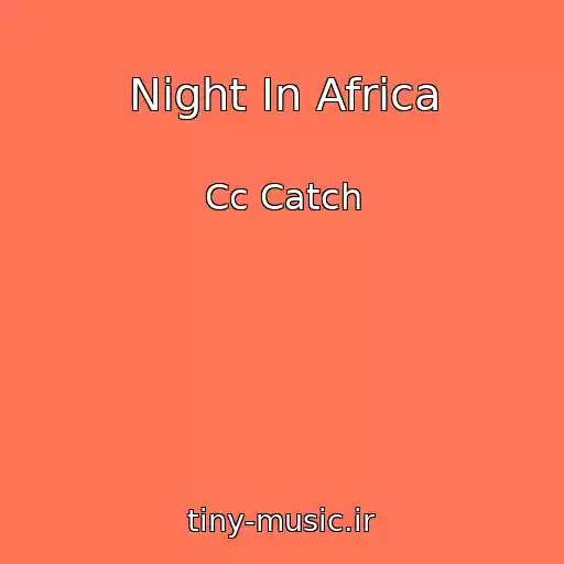 کاور آهنگ Night In Africa از Cc Catch