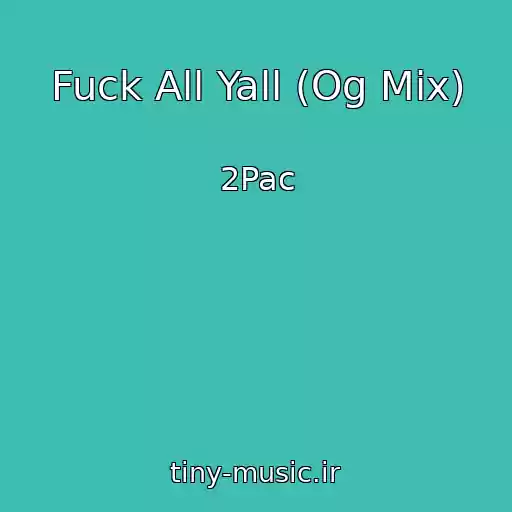 کاور آهنگ Fuck All Yall (Og Mix) از 2Pac