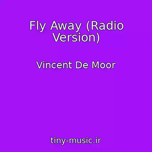 کاور آهنگ Fly Away (Radio Version) از Vincent De Moor