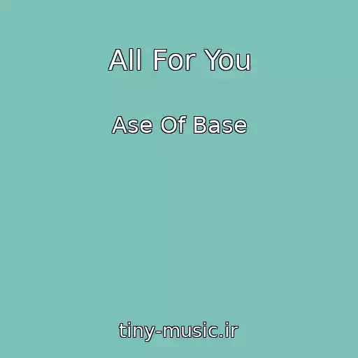 کاور آهنگ All For You از Ase Of Base