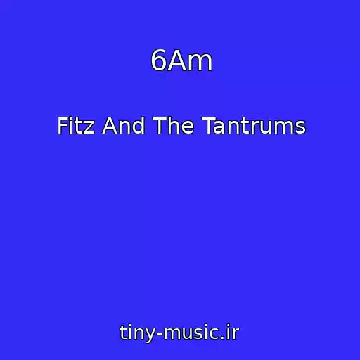 کاور آهنگ 6Am از Fitz And The Tantrums