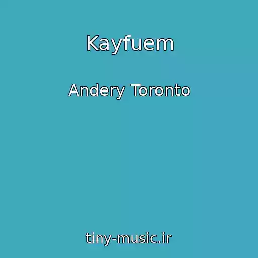 کاور آهنگ Kayfuem از Andery Toronto