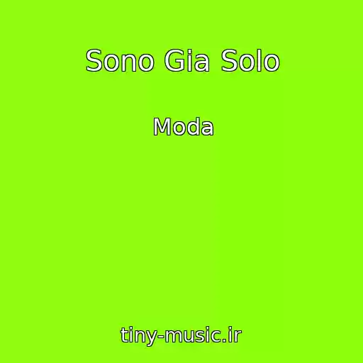 کاور آهنگ Sono Gia Solo از Moda
