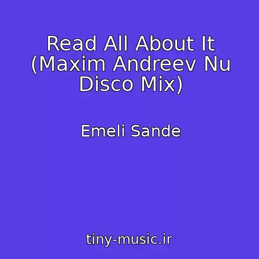 کاور آهنگ Read All About It (Maxim Andreev Nu Disco Mix) از Emeli Sande