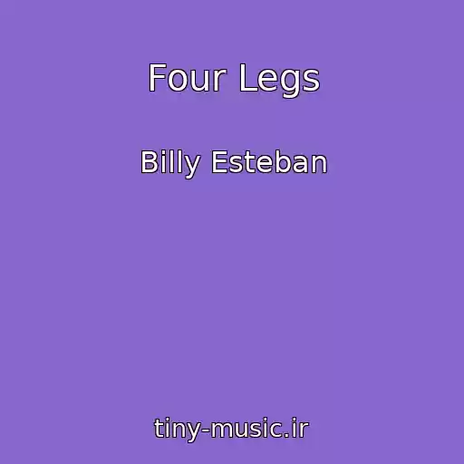 کاور آهنگ Four Legs از Billy Esteban