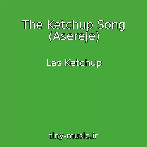 کاور آهنگ The Ketchup Song (Asereje) از Las Ketchup