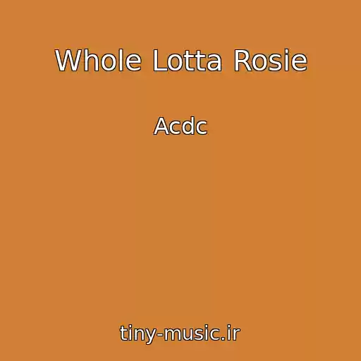 کاور آهنگ Whole Lotta Rosie از Acdc