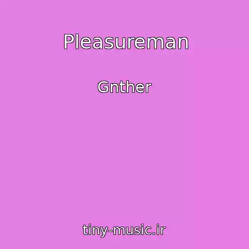 کاور آهنگ Pleasureman از Gnther