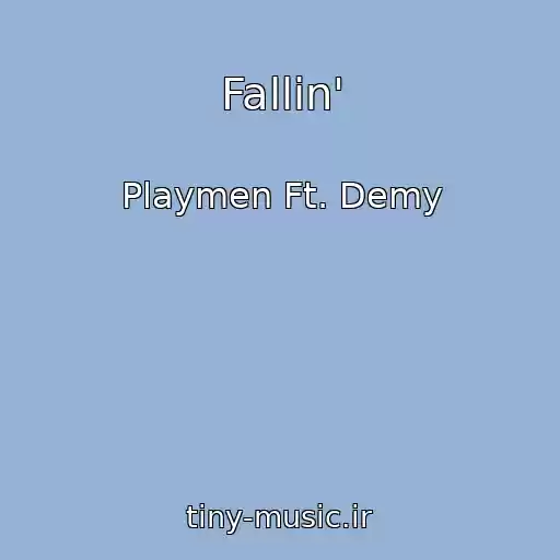 کاور آهنگ Fallin' از Playmen Ft. Demy