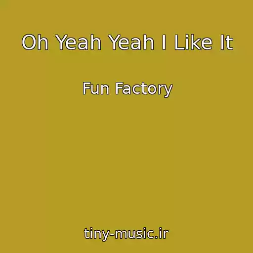 کاور آهنگ Oh Yeah Yeah I Like It از Fun Factory