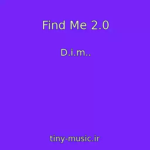 کاور آهنگ Find Me 2.0 از D.i.m..