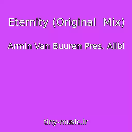 کاور آهنگ Eternity (Original  Mix) از Armin Van Buuren Pres. Alibi