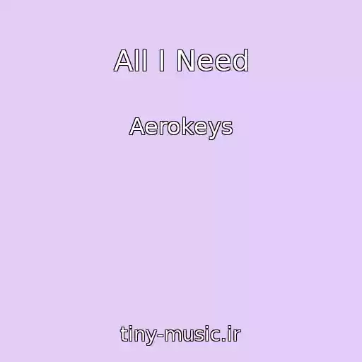 کاور آهنگ All I Need از Aerokeys