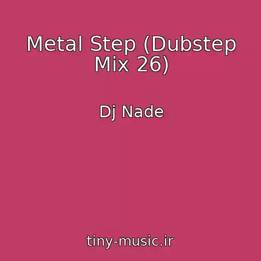 کاور آهنگ Metal Step (Dubstep Mix 26) از Dj Nade