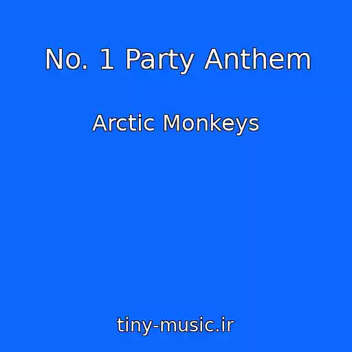 کاور آهنگ No. 1 Party Anthem از Arctic Monkeys